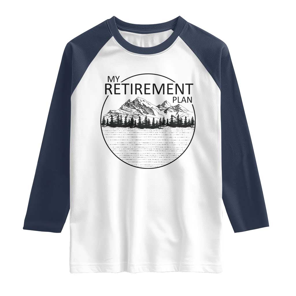 My Retirement Plan Lake Life Raglan Shirt Retired To The Lake Cool Outdoor Camping - Wonder Print Shop