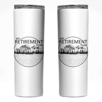 My Retirement Plan Lake Life Skinny Tumbler Retired To The Lake Cool Outdoor Camping - Wonder Print Shop