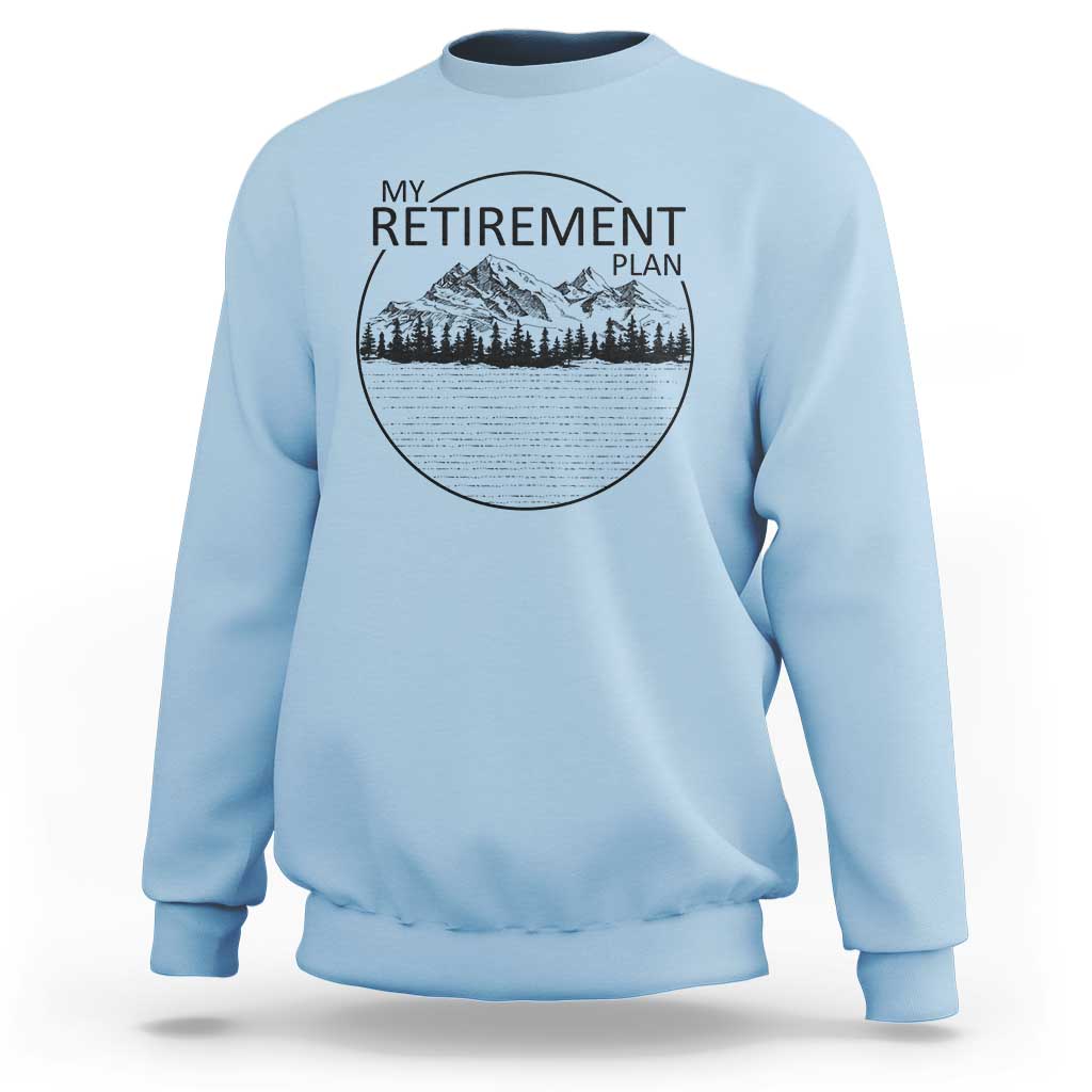 My Retirement Plan Lake Life Sweatshirt Retired To The Lake Cool Outdoor Camping - Wonder Print Shop