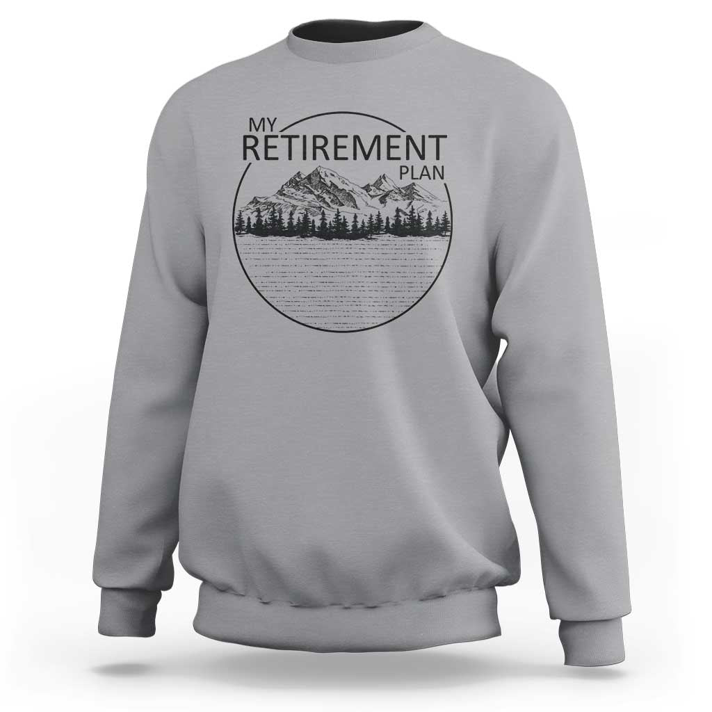 My Retirement Plan Lake Life Sweatshirt Retired To The Lake Cool Outdoor Camping - Wonder Print Shop