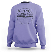 My Retirement Plan Lake Life Sweatshirt Retired To The Lake Cool Outdoor Camping - Wonder Print Shop