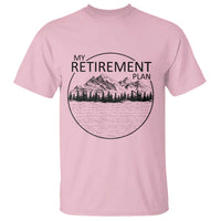My Retirement Plan Lake Life T Shirt Retired To The Lake Cool Outdoor Camping - Wonder Print Shop