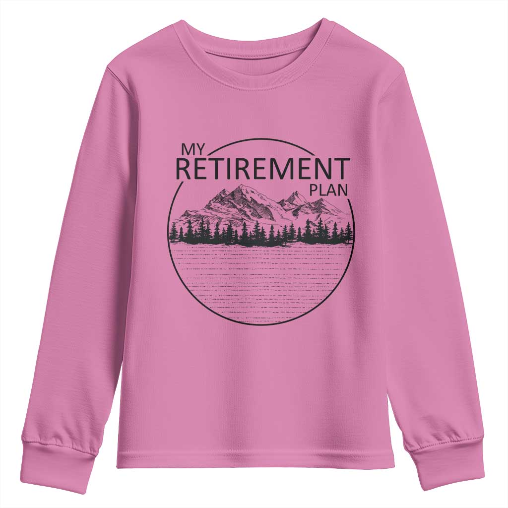 My Retirement Plan Lake Life Youth Sweatshirt Retired To The Lake Cool Outdoor Camping - Wonder Print Shop