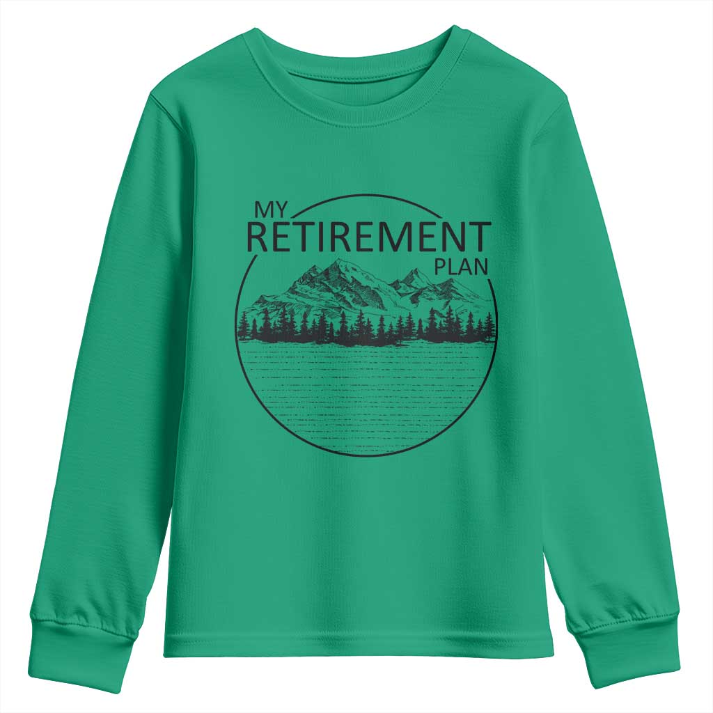 My Retirement Plan Lake Life Youth Sweatshirt Retired To The Lake Cool Outdoor Camping - Wonder Print Shop