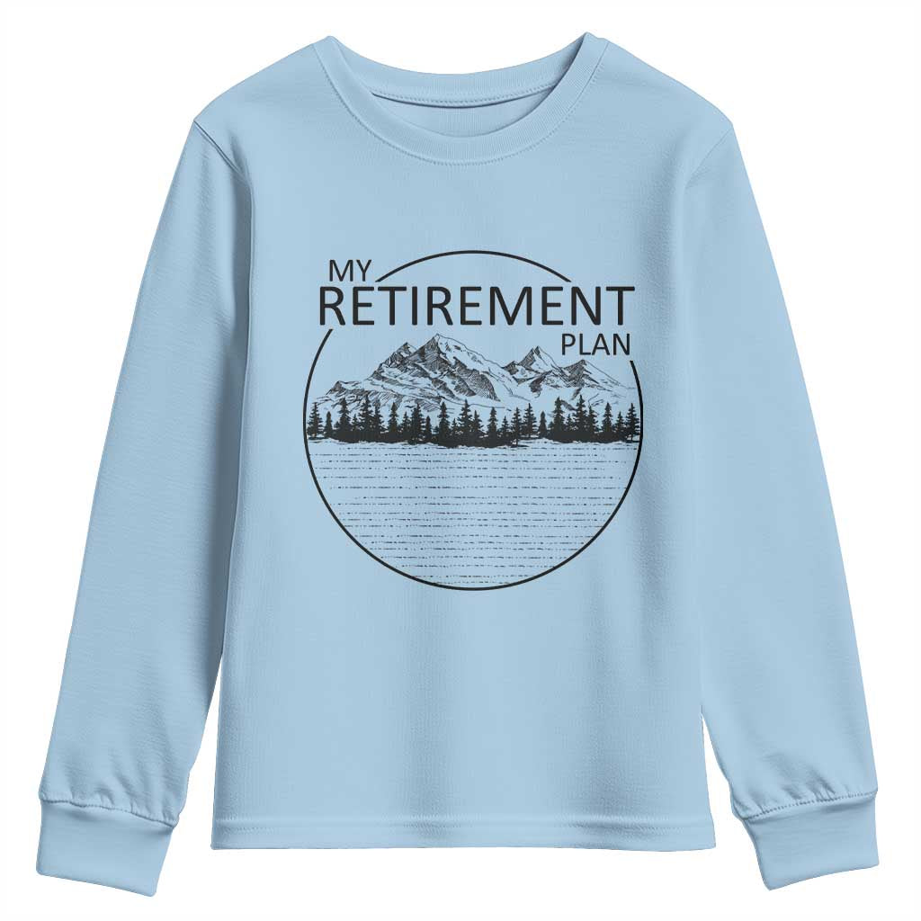 My Retirement Plan Lake Life Youth Sweatshirt Retired To The Lake Cool Outdoor Camping - Wonder Print Shop