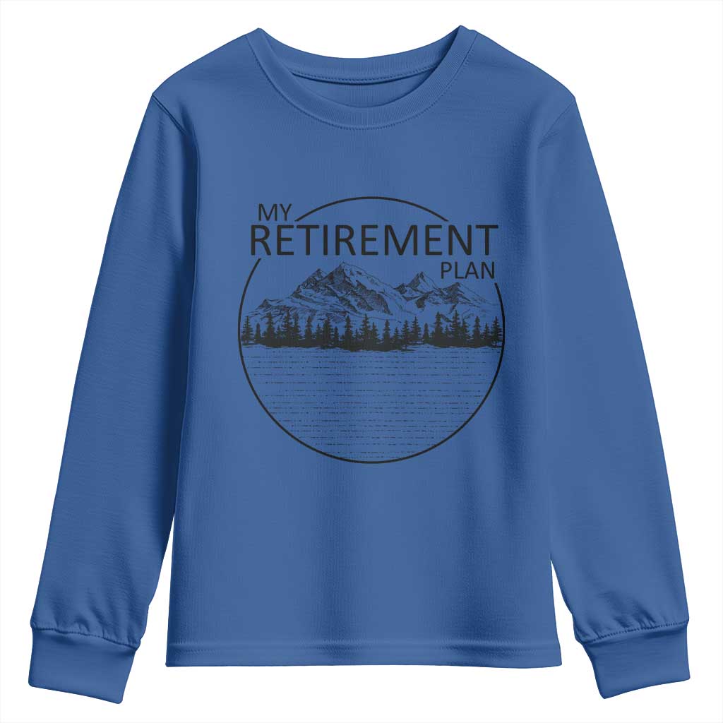 My Retirement Plan Lake Life Youth Sweatshirt Retired To The Lake Cool Outdoor Camping - Wonder Print Shop