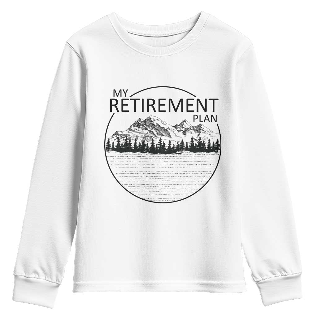 My Retirement Plan Lake Life Youth Sweatshirt Retired To The Lake Cool Outdoor Camping - Wonder Print Shop