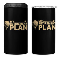 Golfer Retired 4 in 1 Can Cooler Tumbler My Golf Retirement Plan Funny Saying Golfing