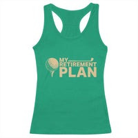 Golfing Retired Racerback Tank Top My (Golf) Retirement Plan Funny Saying Golfing