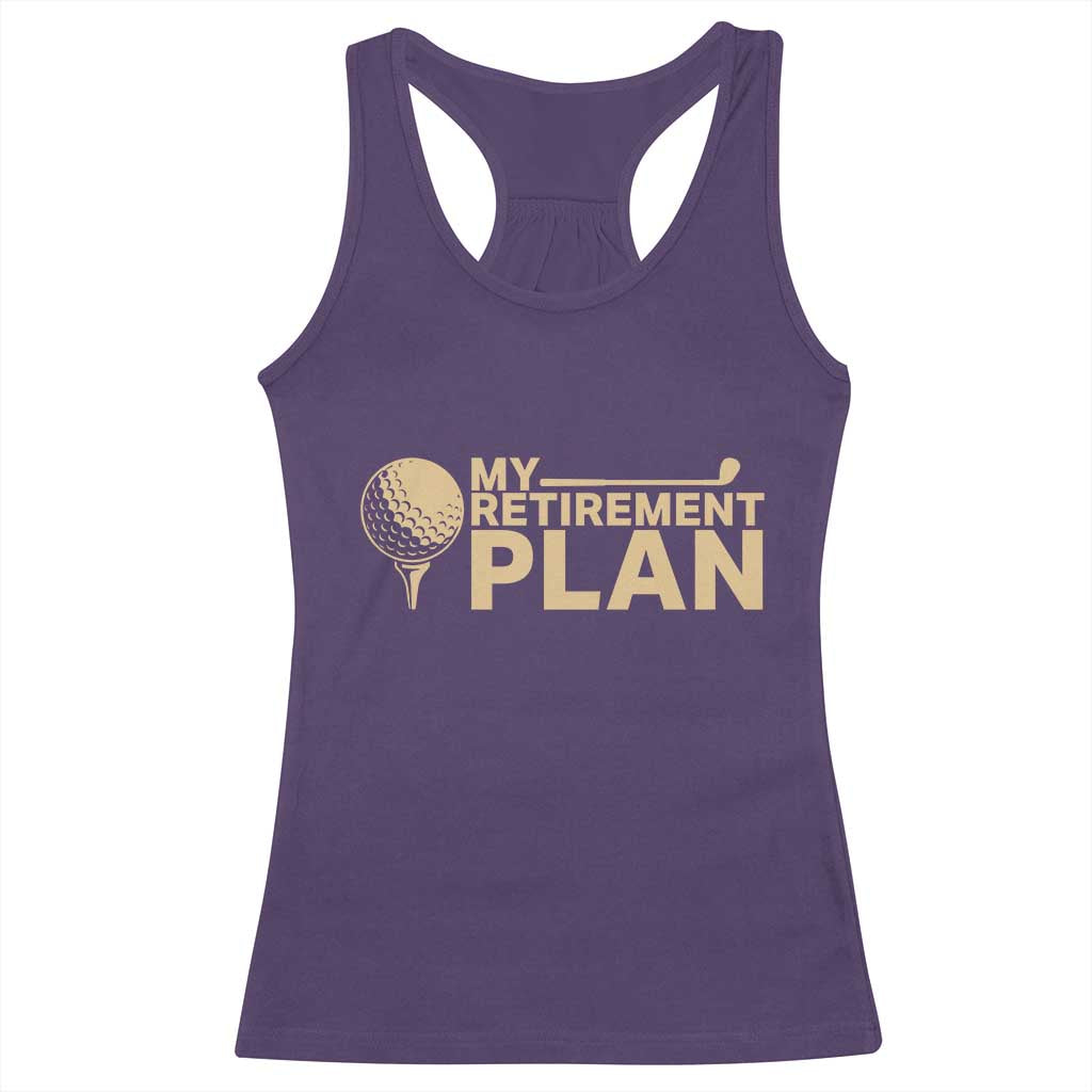 Golfing Retired Racerback Tank Top My (Golf) Retirement Plan Funny Saying Golfing