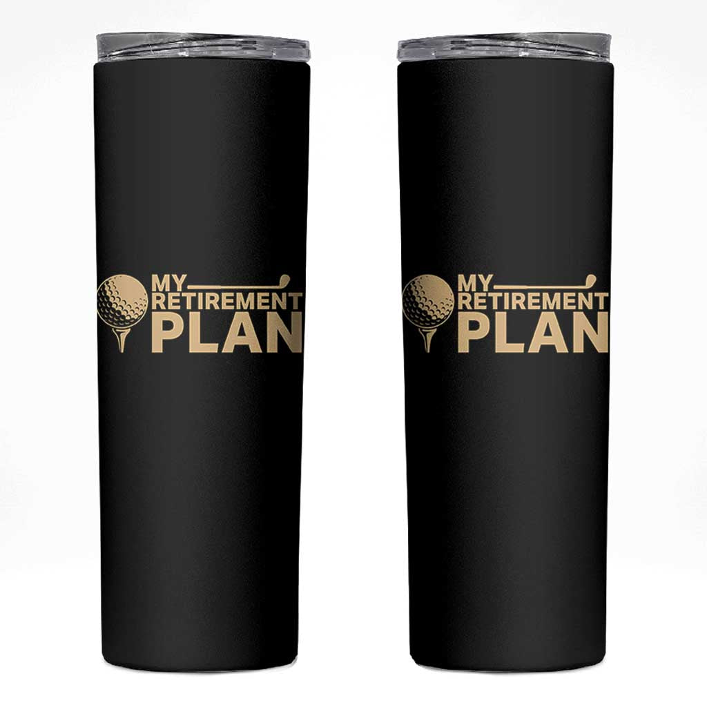 Golfer Retired Skinny Tumbler My Golf Retirement Plan Funny Saying Golfing