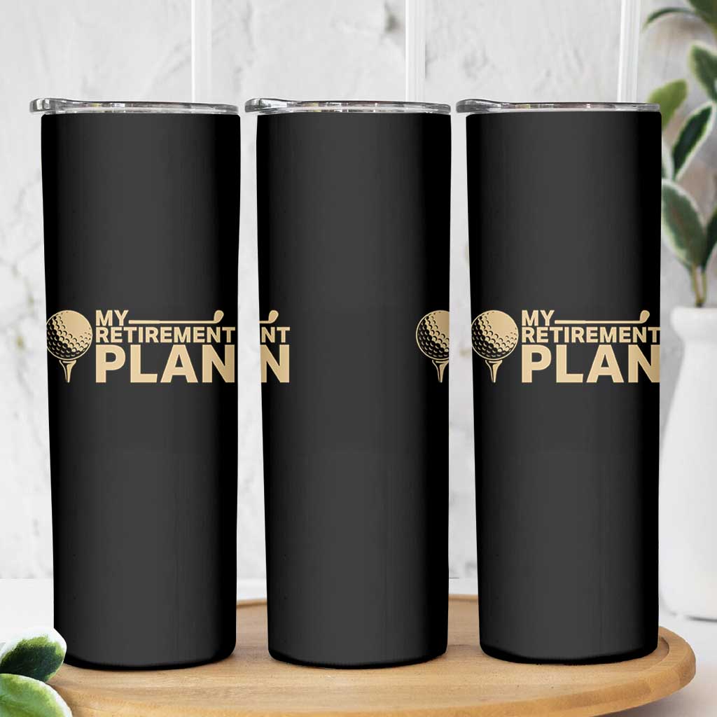 Golfer Retired Skinny Tumbler My Golf Retirement Plan Funny Saying Golfing