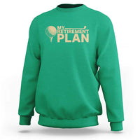 Golfing Retired Sweatshirt My (Golf) Retirement Plan Funny Saying Golfing