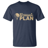 Golfing Retired T Shirt My (Golf) Retirement Plan Funny Saying Golfing