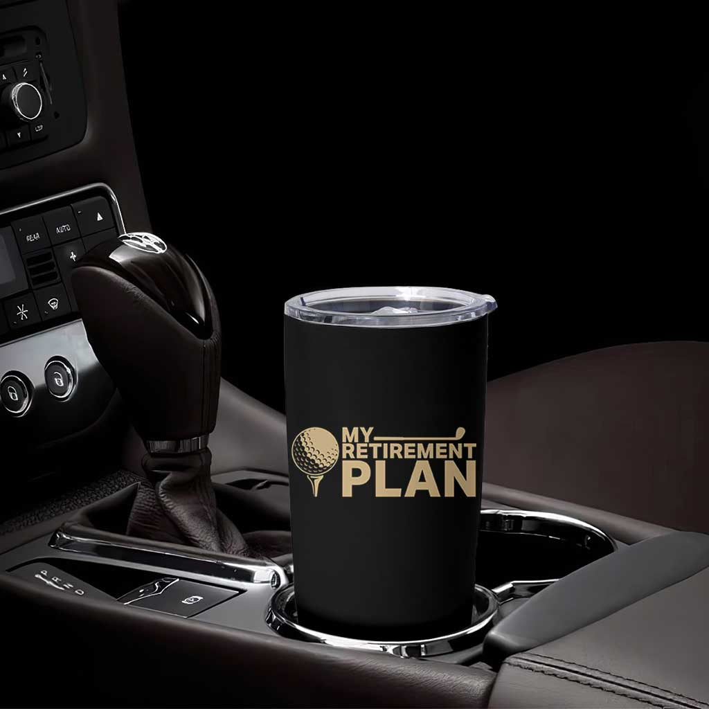 Golfer Retired Tumbler Cup My Golf Retirement Plan Funny Saying Golfing