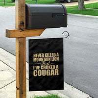 Funny Never Killed A Mountain Lion But Ive Choked A Cougar Garden Flag Funny Boyfriend Anniversary Gift For Couple