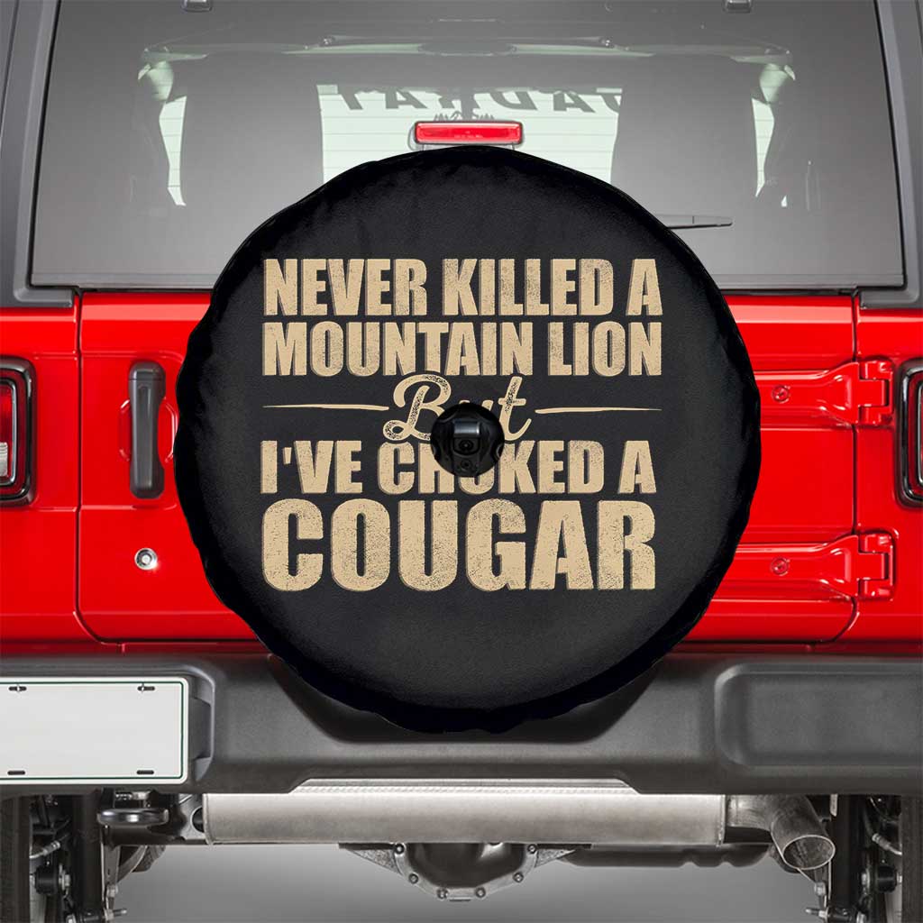 Funny Never Killed A Mountain Lion But Ive Choked A Cougar Spare Tire Cover Funny Boyfriend Anniversary Gift For Couple