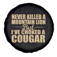 Funny Never Killed A Mountain Lion But Ive Choked A Cougar Spare Tire Cover Funny Boyfriend Anniversary Gift For Couple