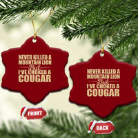 Funny Never Killed A Mountain Lion But Ive Choked A Cougar Ceramic Ornament Funny Boyfriend Anniversary Gift For Couple