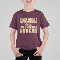 Funny Never Killed A Mountain Lion But Ive Choked A Cougar T Shirt For Kid Funny Boyfriend Anniversary Gift For Couple