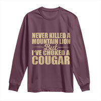 Funny Never Killed A Mountain Lion But Ive Choked A Cougar Long Sleeve Shirt Funny Boyfriend Anniversary Gift For Couple