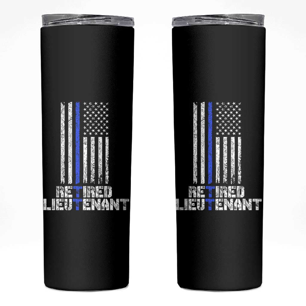 Retired Police Lieutenant Skinny Tumbler Retirement Blue Line American Flags