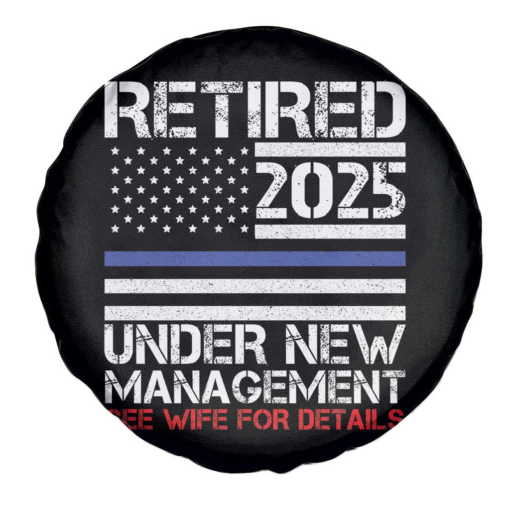 Police Retirement 2025 Spare Tire Cover Funny Retired Under New Management See Wife For Details