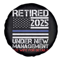 Police Retirement 2025 Spare Tire Cover Funny Retired Under New Management See Wife For Details