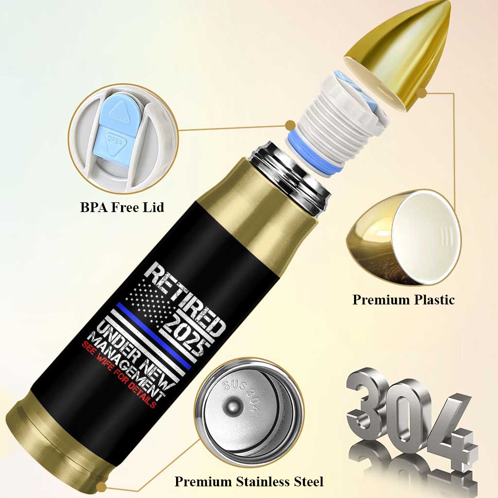 Police Retirement 2025 Bullet Tumbler Funny Retired Under New Management See Wife For Details
