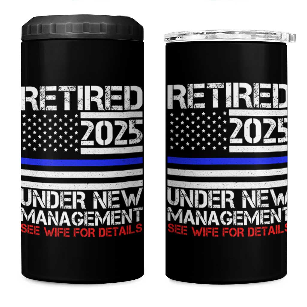 Police Retirement 2025 4 in 1 Can Cooler Tumbler Funny Retired Under New Management See Wife For Details