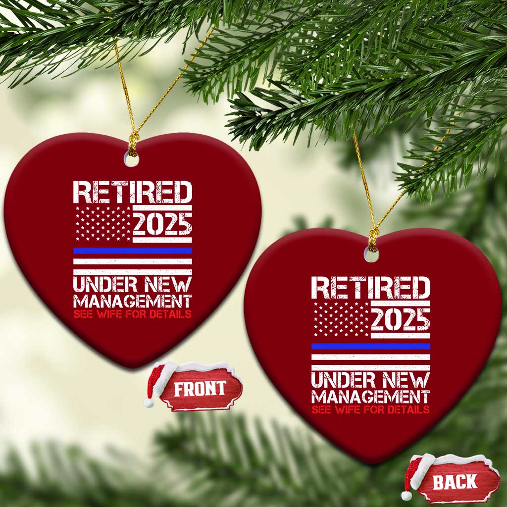 Police Retirement 2025 Ceramic Ornament Funny Retired Under New Management See Wife For Details - Wonder Print Shop