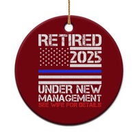 Police Retirement 2025 Ceramic Ornament Funny Retired Under New Management See Wife For Details - Wonder Print Shop