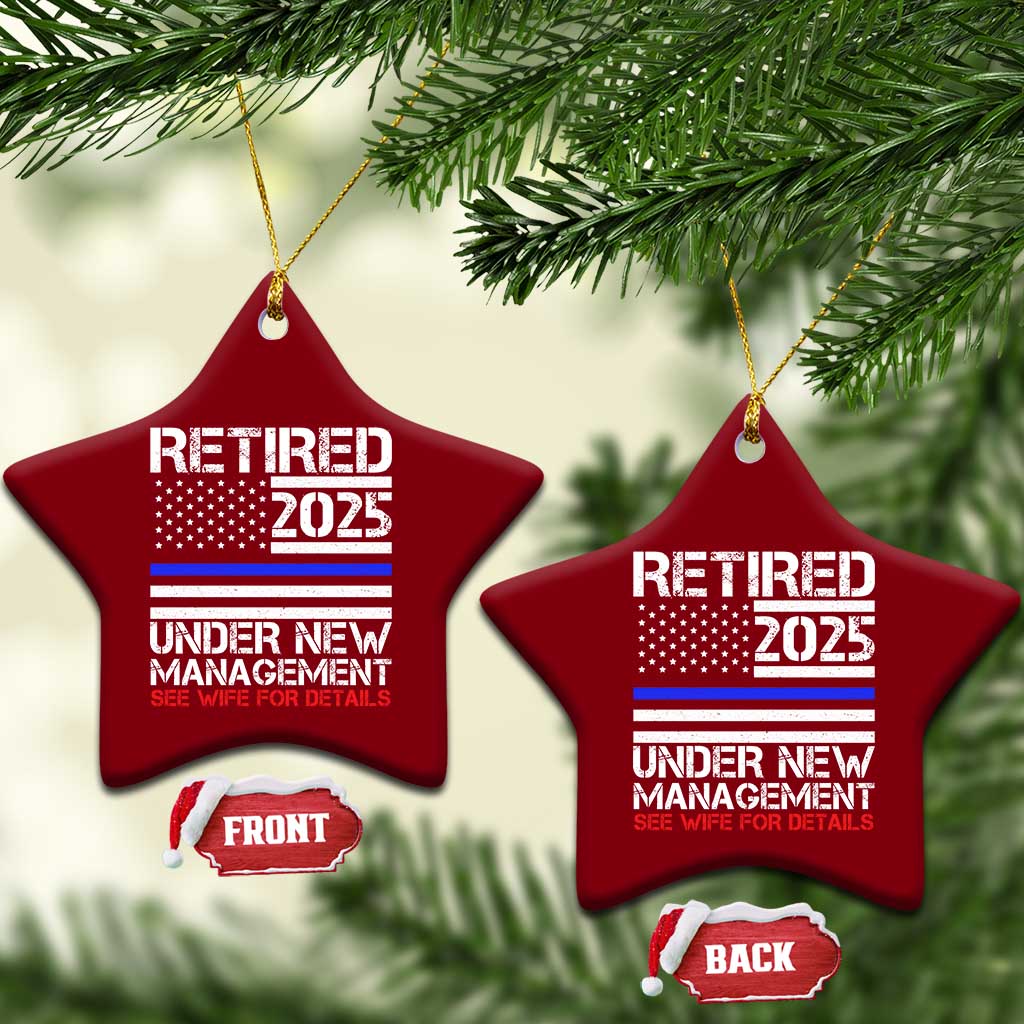 Police Retirement 2025 Ceramic Ornament Funny Retired Under New Management See Wife For Details - Wonder Print Shop