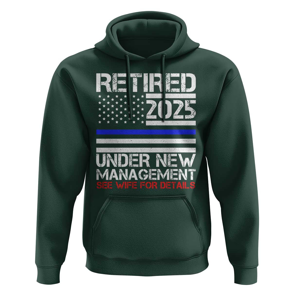 Police Retirement 2025 Hoodie Funny Retired Under New Management See Wife For Details