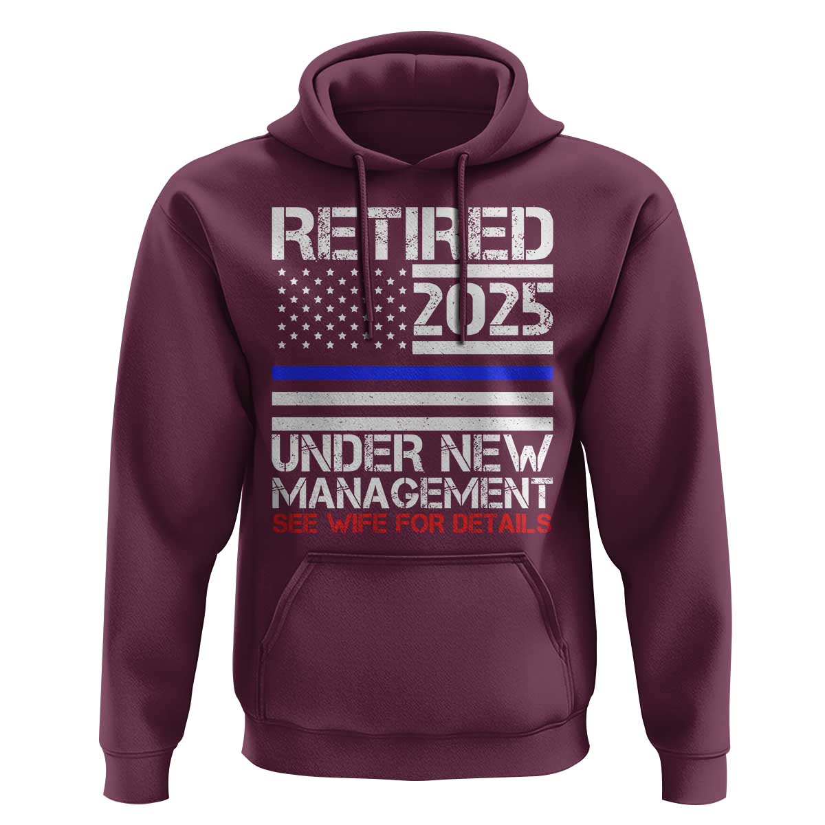 Police Retirement 2025 Hoodie Funny Retired Under New Management See Wife For Details