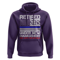 Police Retirement 2025 Hoodie Funny Retired Under New Management See Wife For Details