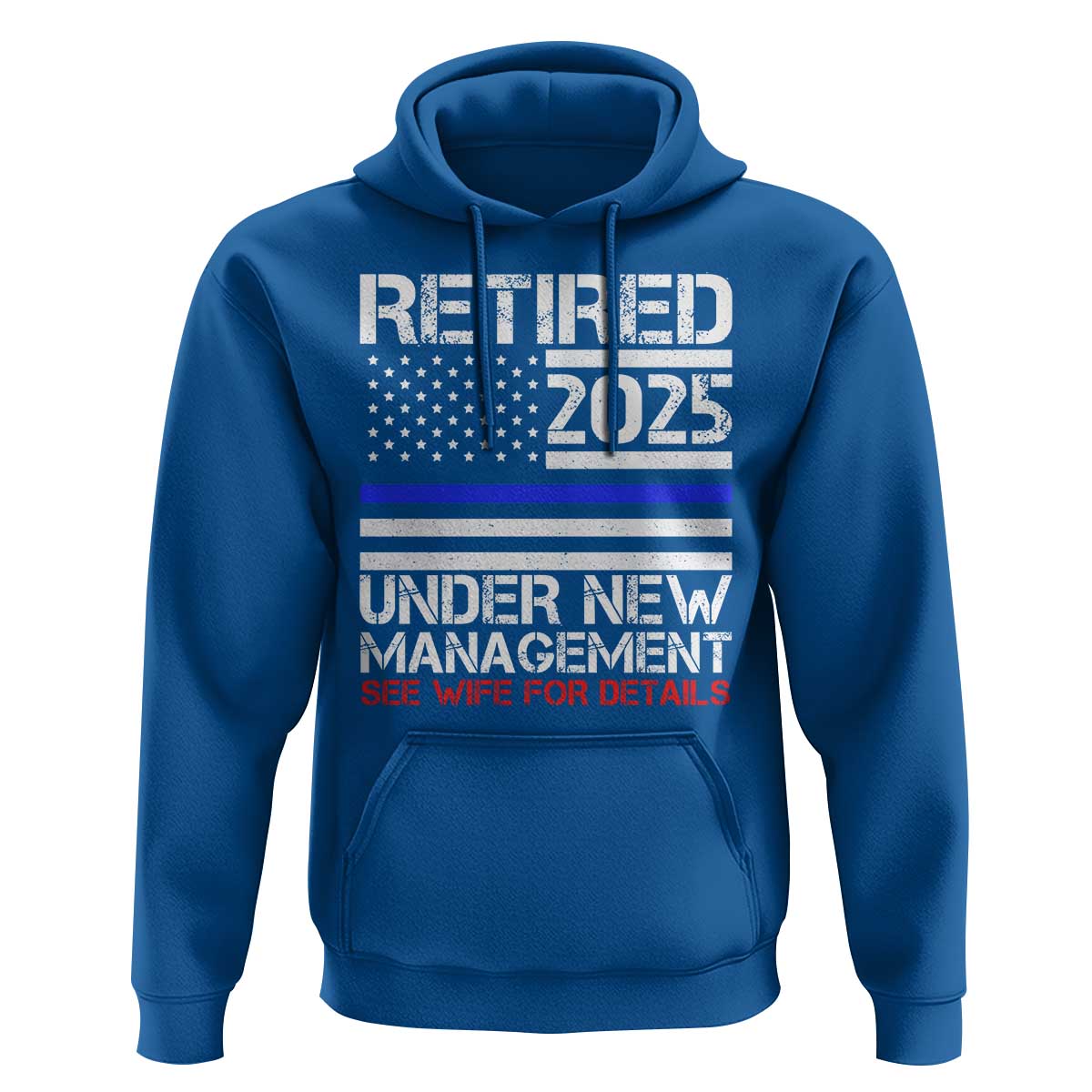 Police Retirement 2025 Hoodie Funny Retired Under New Management See Wife For Details