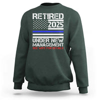 Police Retirement 2025 Sweatshirt Funny Retired Under New Management See Wife For Details
