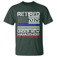Police Retirement 2025 T Shirt Funny Retired Under New Management See Wife For Details