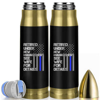 Police Retirement Bullet Tumbler Retired Under New Management See Wife For Details