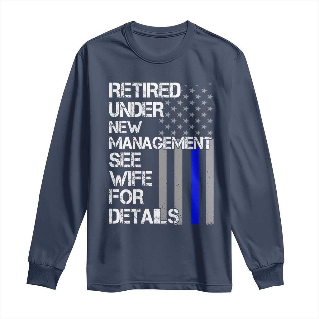 Police Retirement Long Sleeve Shirt Retired Under New Management See Wife For Details