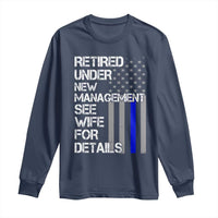 Police Retirement Long Sleeve Shirt Retired Under New Management See Wife For Details