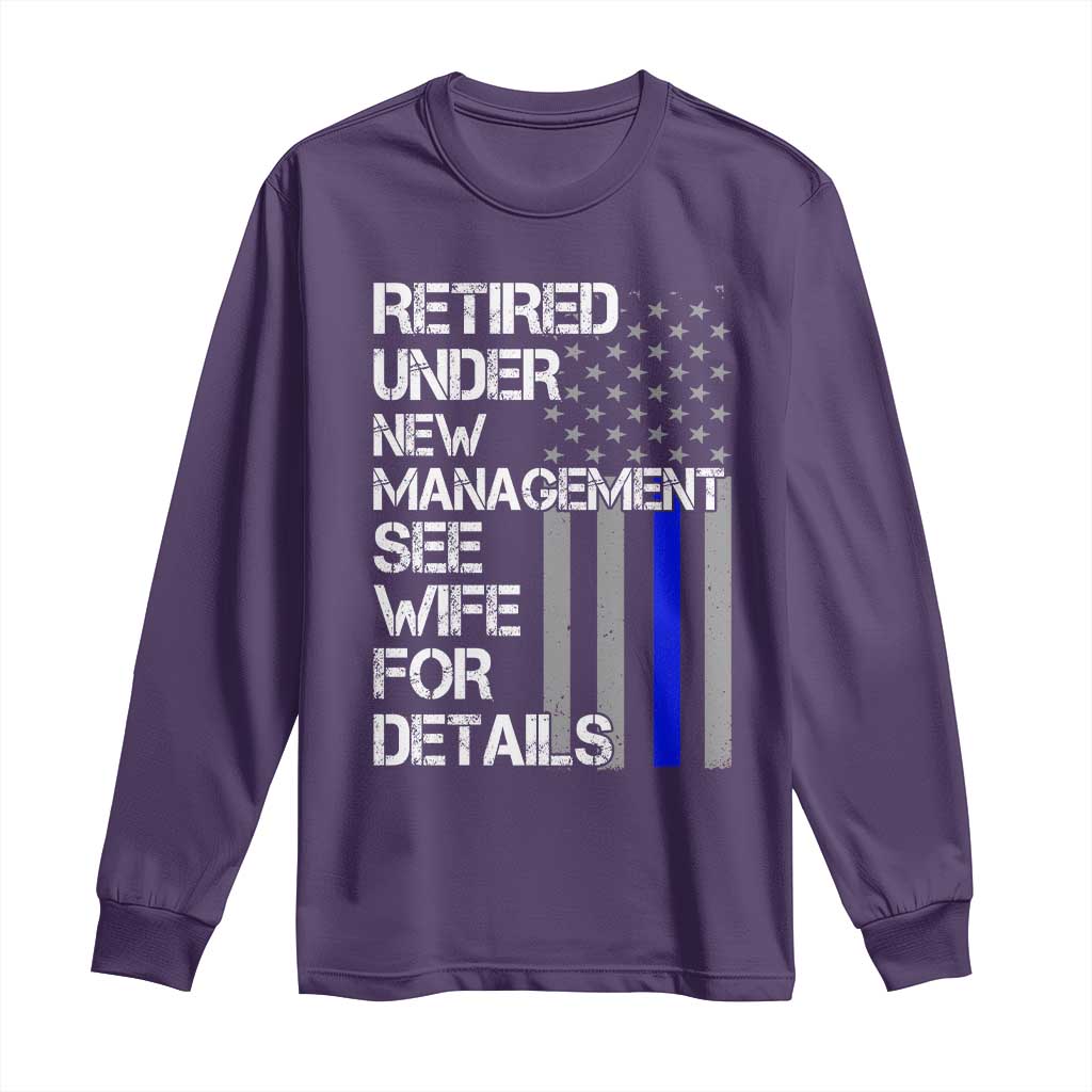Police Retirement Long Sleeve Shirt Retired Under New Management See Wife For Details