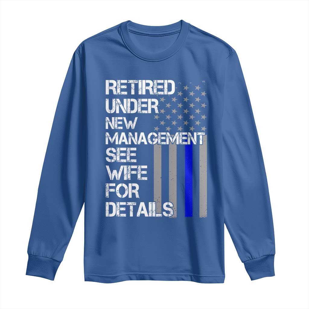 Police Retirement Long Sleeve Shirt Retired Under New Management See Wife For Details