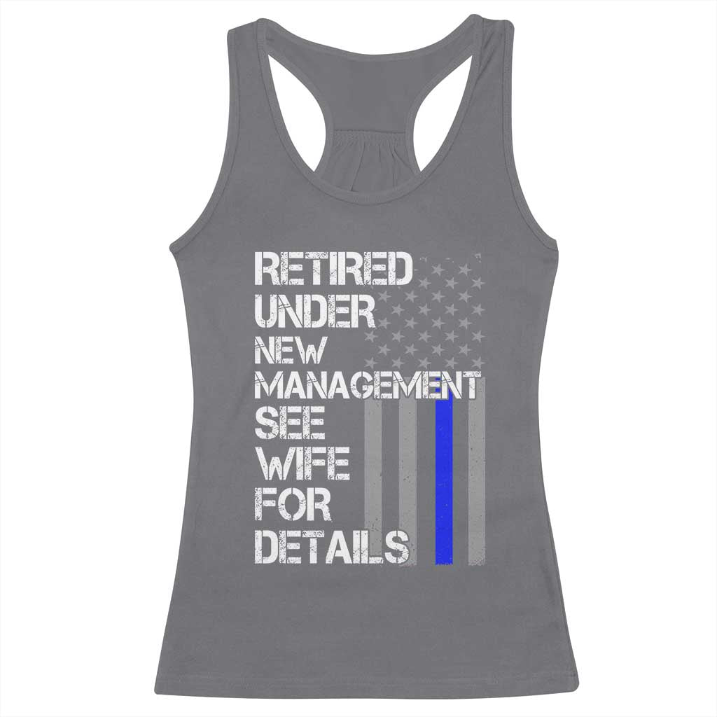 Police Retirement Racerback Tank Top Retired Under New Management See Wife For Details