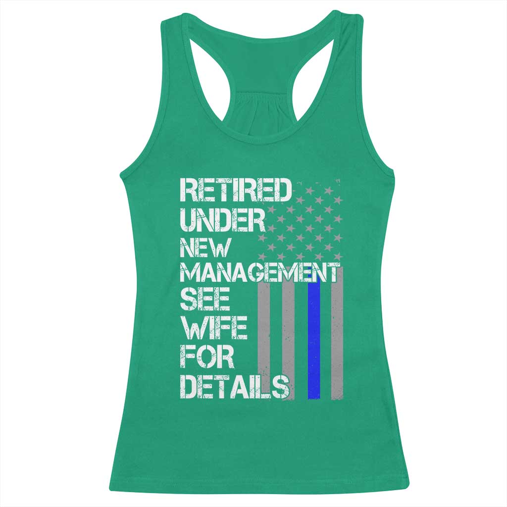Police Retirement Racerback Tank Top Retired Under New Management See Wife For Details