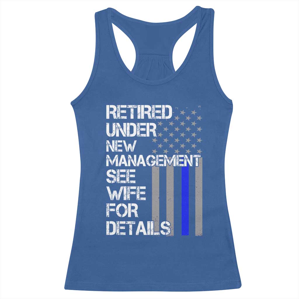 Police Retirement Racerback Tank Top Retired Under New Management See Wife For Details