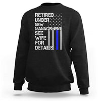 Police Retirement Sweatshirt Retired Under New Management See Wife For Details