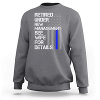 Police Retirement Sweatshirt Retired Under New Management See Wife For Details