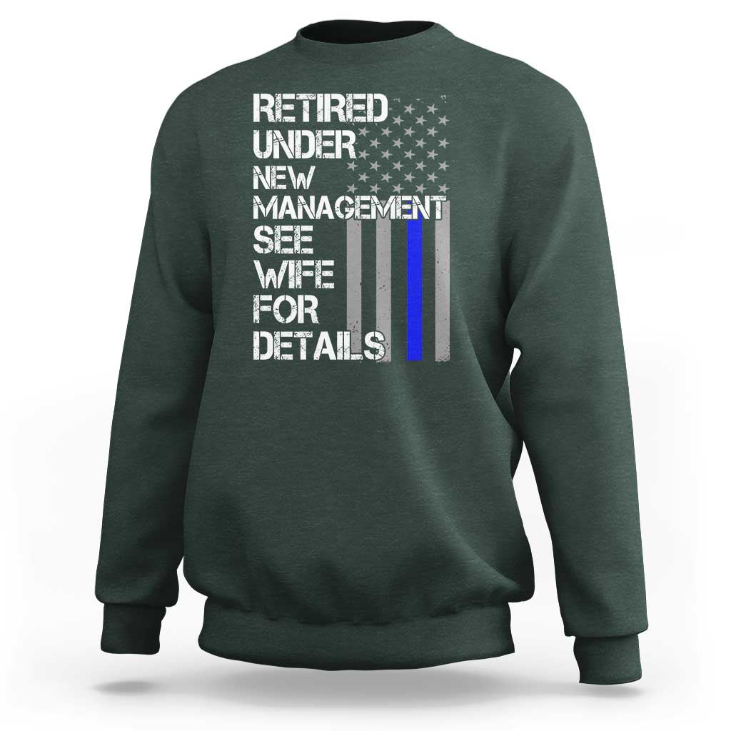 Police Retirement Sweatshirt Retired Under New Management See Wife For Details